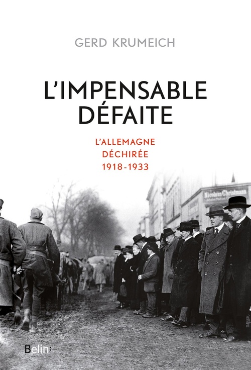 Couverture ebook de L'impensable défaite : L'Allemagne déchirée, 1918-1933, de Gerd Krumeich