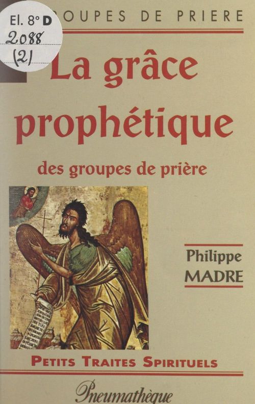 ebook cover of La grâce prophétique des groupes de prière, by Philippe Madre