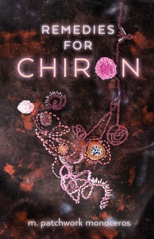 ebook cover of Remedies For Chiron, by M.Patchwork Monoceros