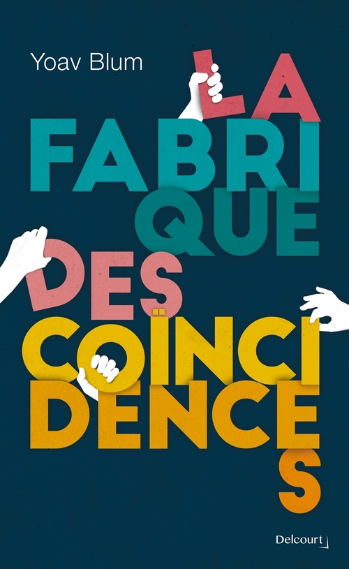 Couverture ebook de La Fabrique des coïncidences, de Yoav Blum