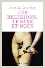 ebook cover of Les Religions, le sexe et nous, by Aurélie Godefroy