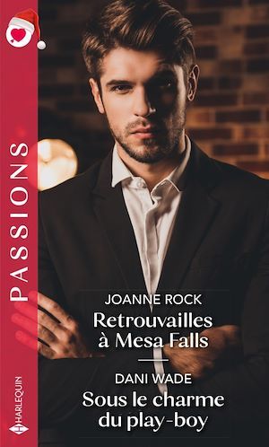 Couverture ebook de Retrouvailles à Mesa Falls - Sous le charme du play-boy, de Joanne Rock, Dani Wade