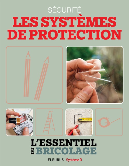 Couverture ebook de Sécurité : Les systèmes de protection (L'essentiel du bricolage), de Bruno Guillou, Francois Roebben, Nicolas Sallavuard, Nicolas Vidal