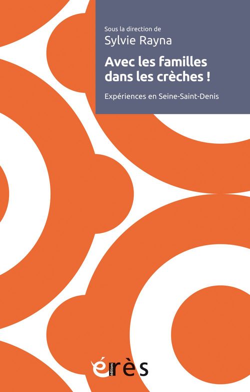 ebook cover of Avec les familles dans les crèches !, by Collectif, Sylvie Rayna