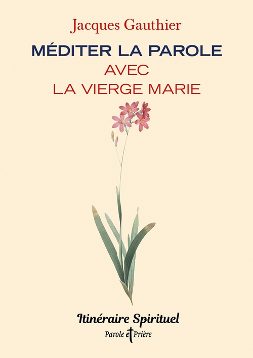 Couverture ebook de Méditer la Parole avec la Vierge Marie, de Jacques Gauthier