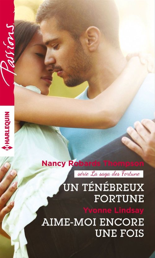 ebook cover of Un ténébreux Fortune - Aime-moi encore une fois, by Nancy Robards Thompson, Yvonne Lindsay