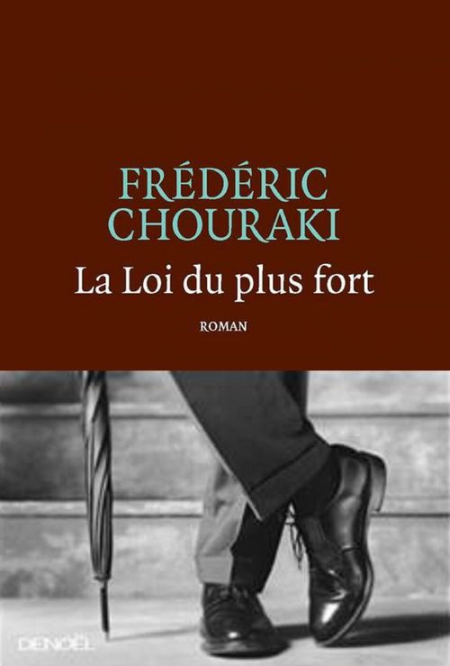 ebook cover of La Loi du plus fort, by Frédéric Chouraki