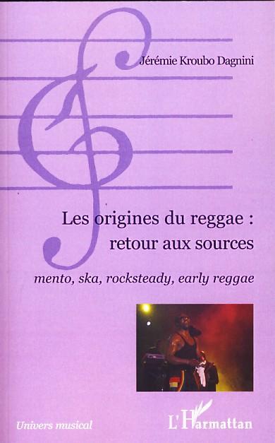 Couverture ebook de Les origines du reggae : retour aux sources, de Jérémie Kroubo dagnini