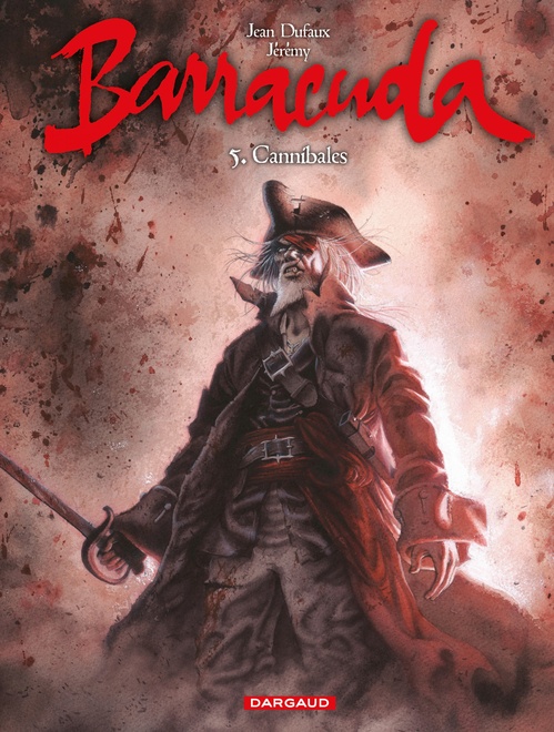 Couverture ebook de Barracuda - Tome 5 - Cannibale, de Jean Dufaux, Jérémy Petiqueux