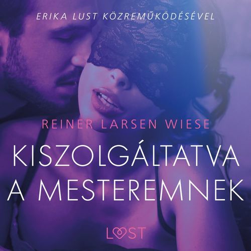 Couverture audiobook de Kiszolgáltatva a mesteremnek - Szex és erotika, de Reiner Larsen Wiese