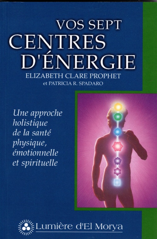 ebook cover of Vos Sept Centres d'énergie, by Elizabeth Clare Prophet, Patricia r. Spadaro