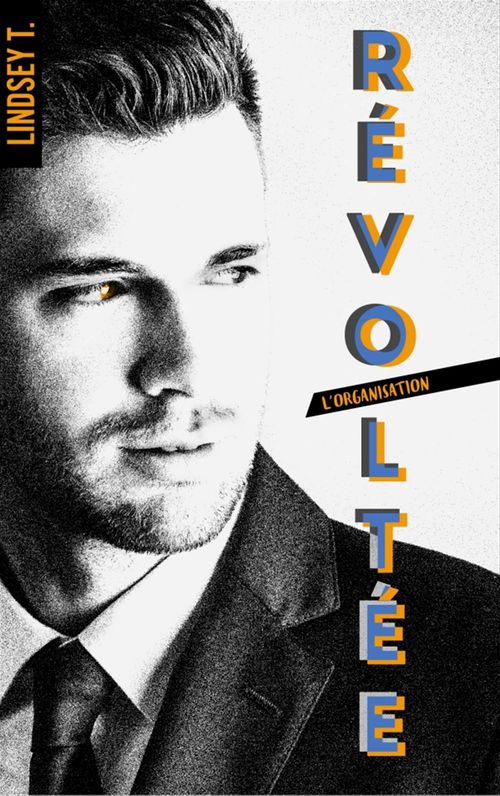 ebook cover of L'organisation - tome 3 - Révoltée, by Lindsey T.