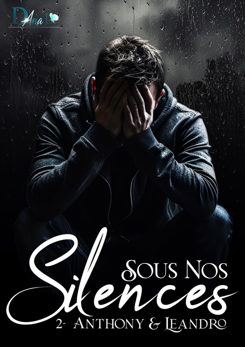 ebook cover of Sous nos Silences : 2 - Anthony&Leandro, by Dana L.