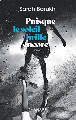 Couverture ebook de Puisque le soleil brille encore, de Sarah Barukh
