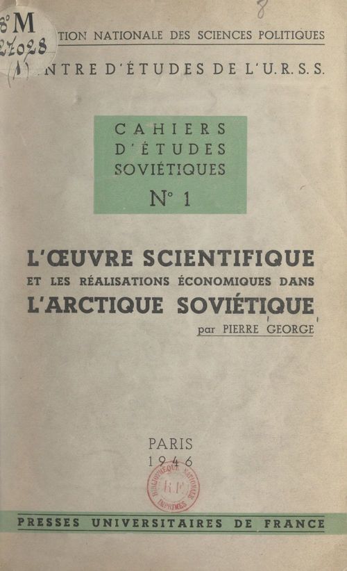 Couverture ebook de L'oeuvre scientifique et les réalisations économiques dans l'Arctique soviétique, de Pierre George