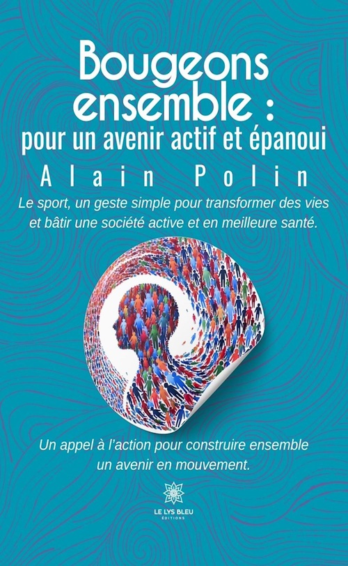 ebook cover of Bougeons ensemble : pour un avenir actif et épanoui, by Alain Polin