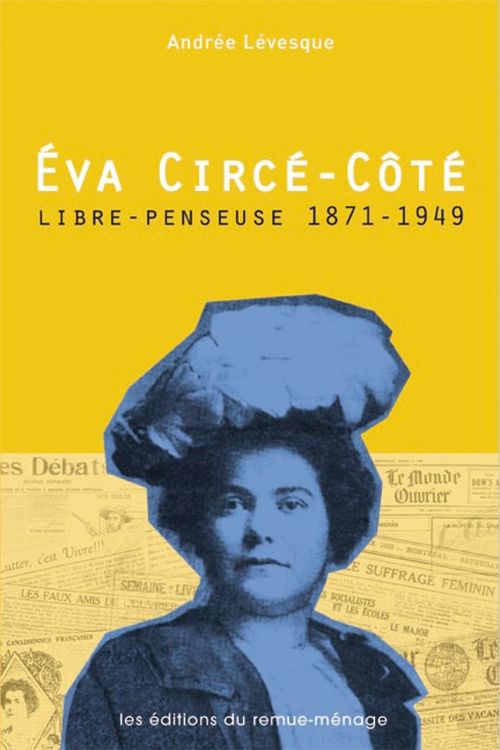 Couverture ebook de Éva Circé-Côté, libre-penseuse, 1871-1949, de Andrée Lévesque