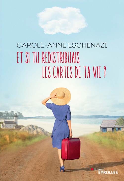 ebook cover of Et si tu redistribuais les cartes de ta vie ?, by Carole-Anne Eschenazi