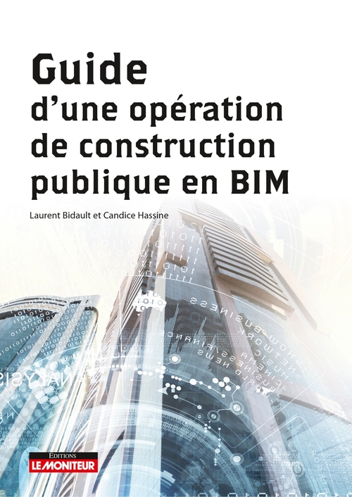 ebook cover of Guide d'une opération de construction publique en BIM, by Laurent Bidault, Candice Hassine