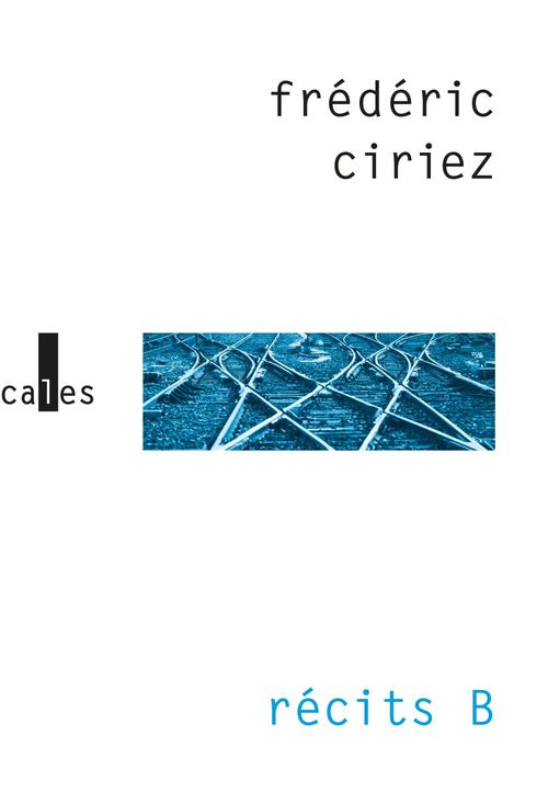 Couverture ebook de Récits B, de Frédéric Ciriez