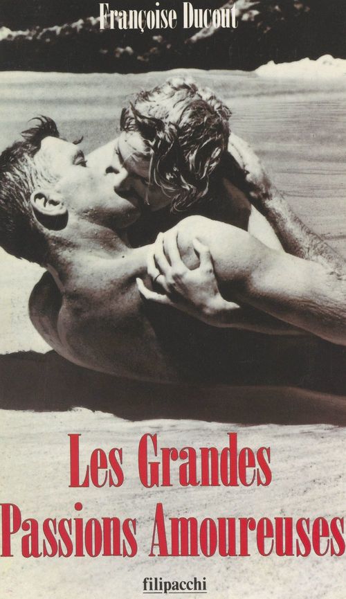 ebook cover of Les grandes passions amoureuses, by Francoise Ducout