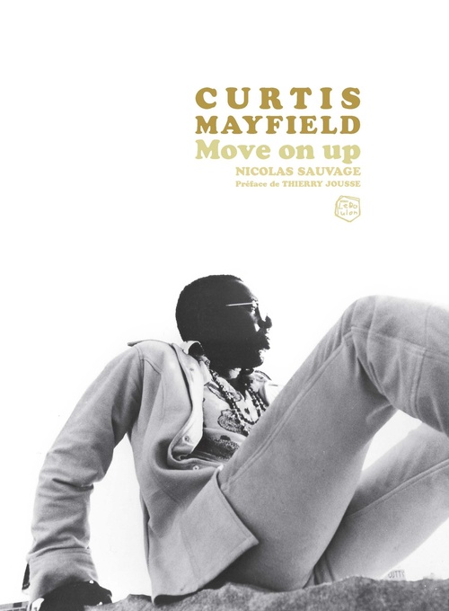 ebook cover of Curtis Mayfield Move On Up, by Nicolas Sauvage