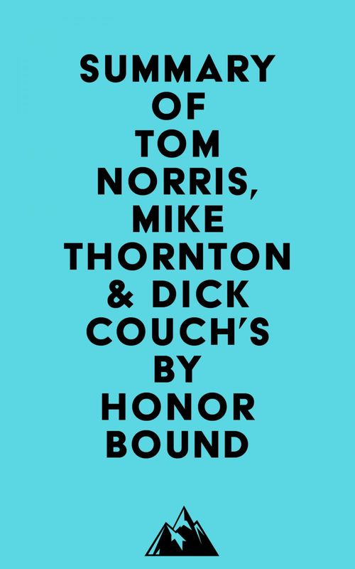 ebook cover of Summary of Tom Norris, Mike Thornton& Dick Couch's By Honor Bound, by Everest Media
