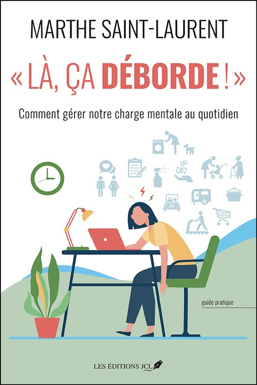 ebook cover of "Là, ça déborde!":comment gérer notre charge mentale au quotidien, by Marthe Saint-Laurent