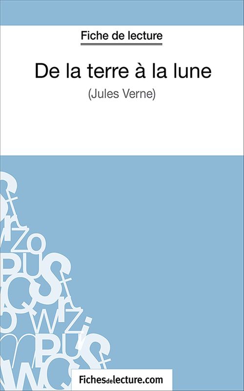 Couverture ebook de De la terre à la lune, de Fichesdelecture.Com, Sophie Lecomte