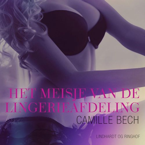 Couverture audiobook de Het meisje van de lingerieafdeling - erotisch verhaal, de Camille Bech