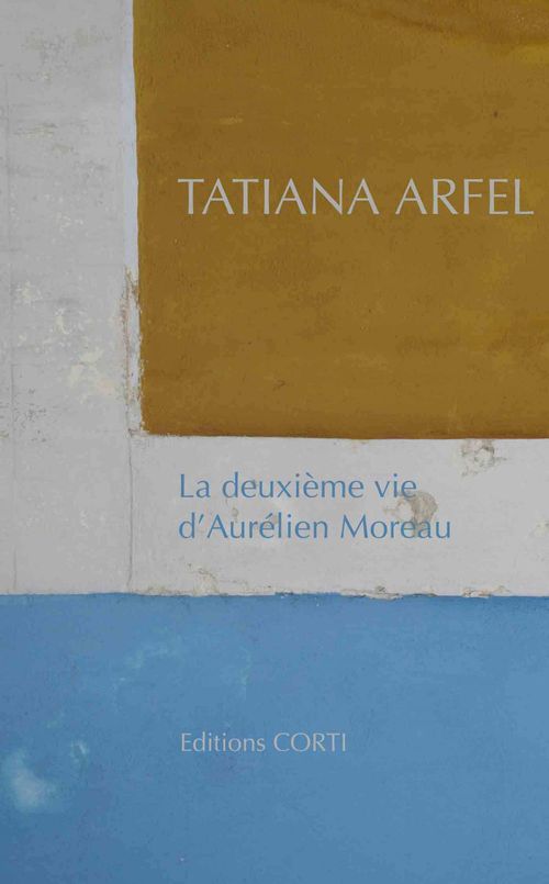 ebook cover of La Deuxième vie d'Aurélien Moreau, by Tatiana Arfel