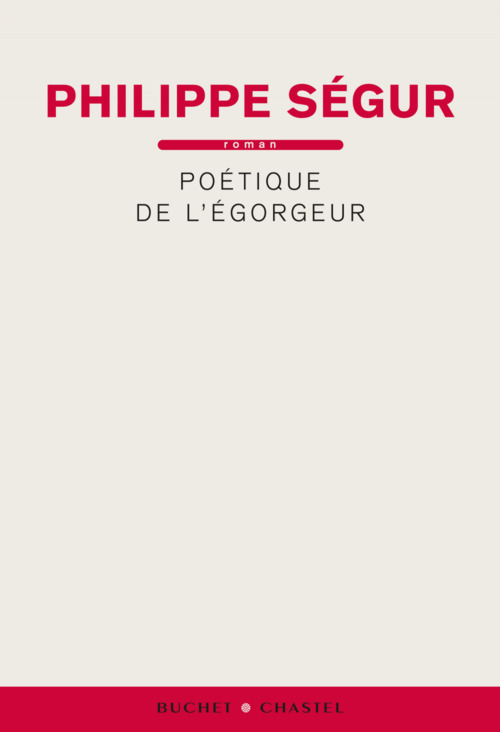 Couverture ebook de Poétique de l'égorgeur, de Philippe Ségur