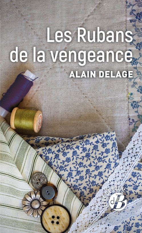 ebook cover of Les Rubans de la vengeance, by Alain Delage