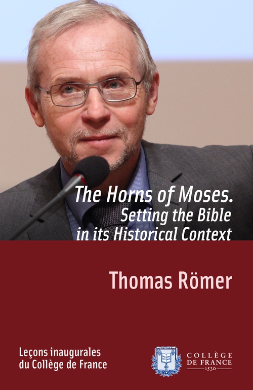 ebook cover of The Horns of Moses. Setting the Bible in its Historical Context, by Thomas Romer