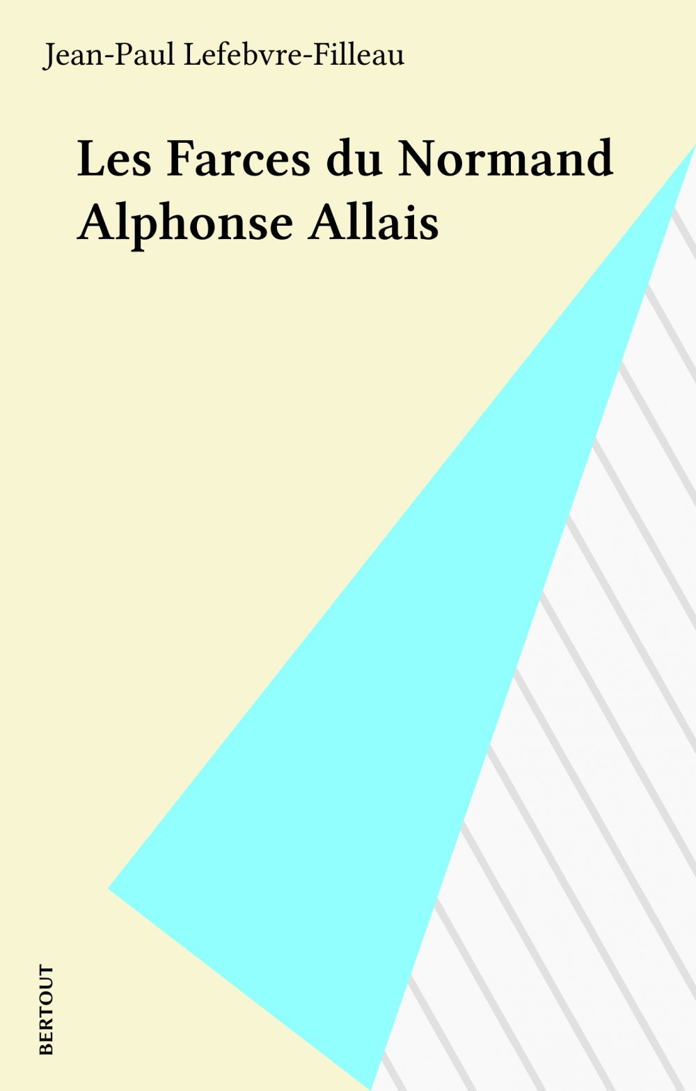 ebook cover of Les Farces du Normand Alphonse Allais, by Jean-Paul Lefebvre-Filleau