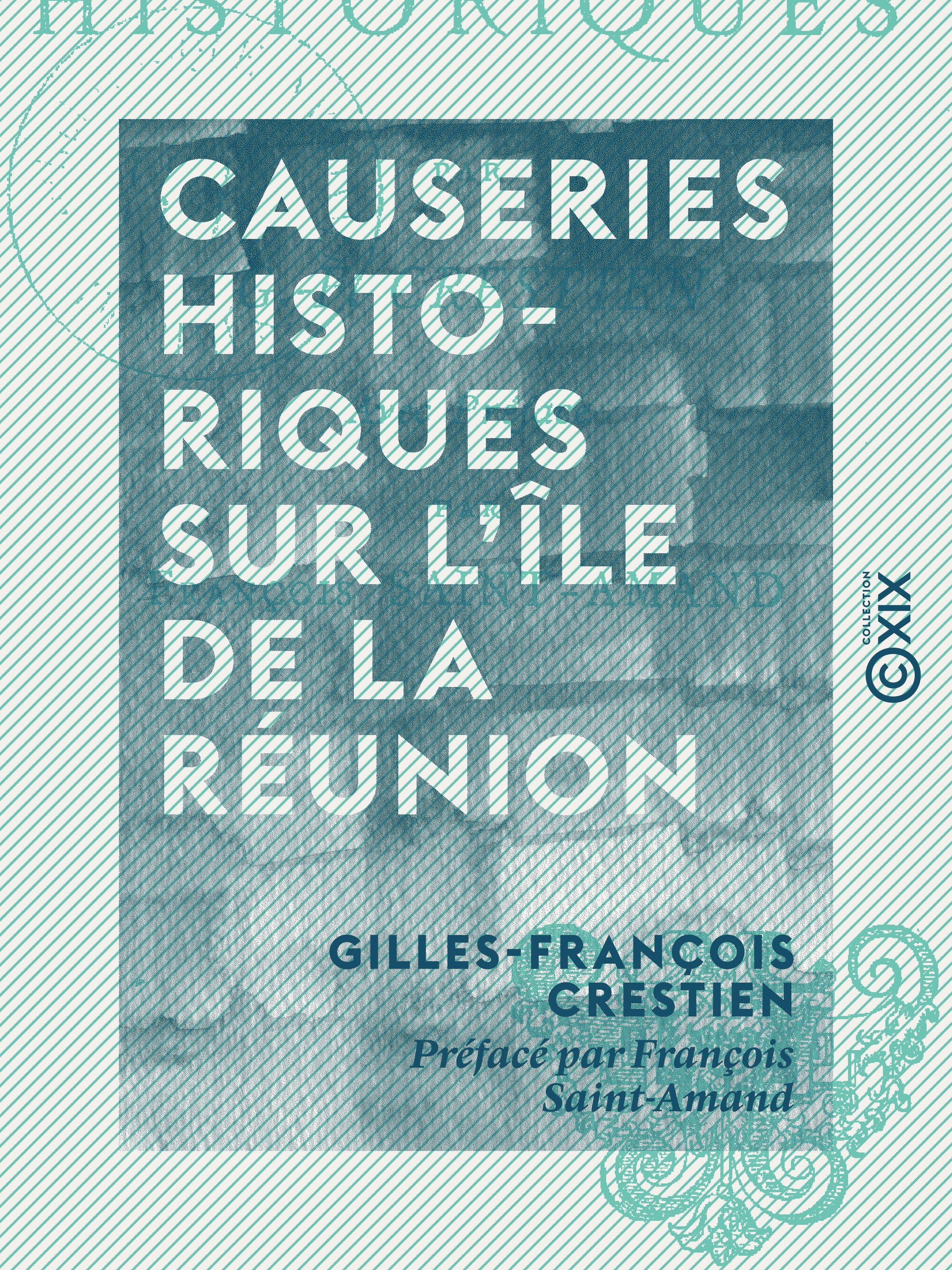 Couverture ebook de Causeries historiques sur l'île de la Réunion, de Gilles-Francois Crestien