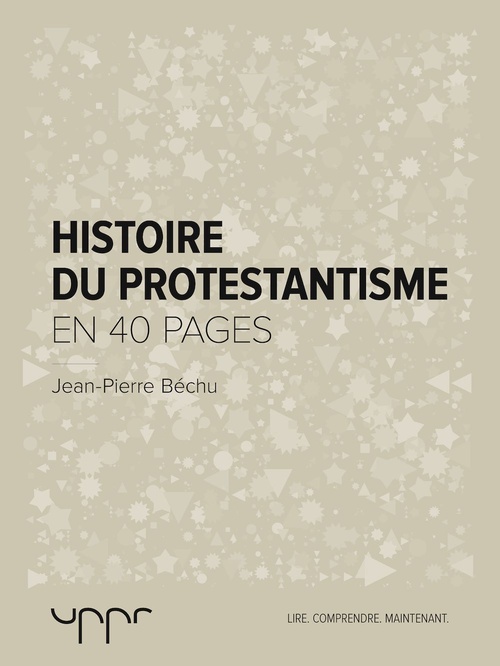 Couverture ebook de Histoire du protestantisme - En 40 pages, de Jean-Pierre Béchu