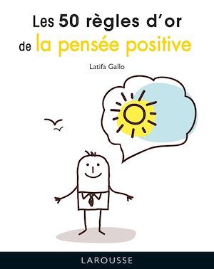 Couverture ebook de Les 50 règles d'or de la pensée positive, de Latifa Gallo