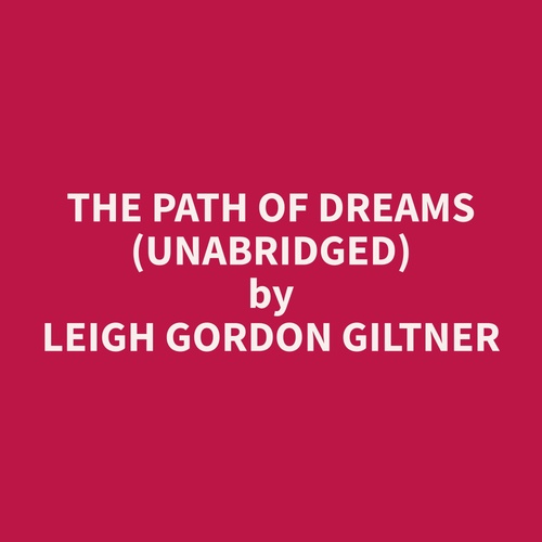 audiobook cover of The Path of Dreams (Unabridged), by Leigh Gordon Giltner