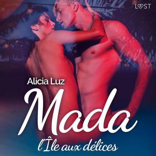 Couverture audiobook de Mada, l'Île aux délices - Une nouvelle érotique, de Alicia Luz