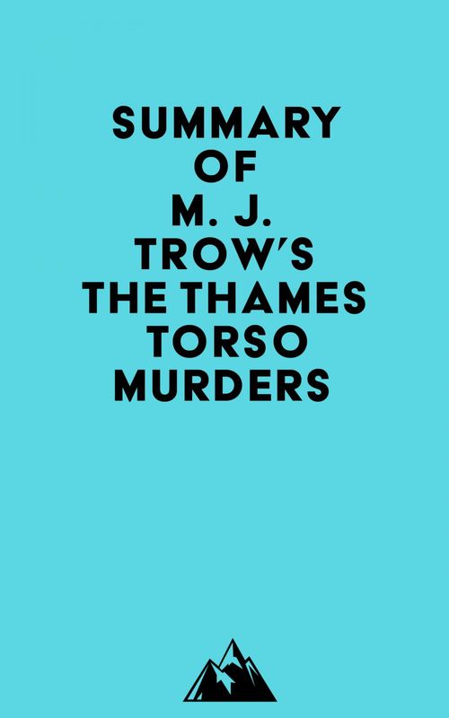 ebook cover of Summary of M. J. Trow's The Thames Torso Murders, by Everest Media