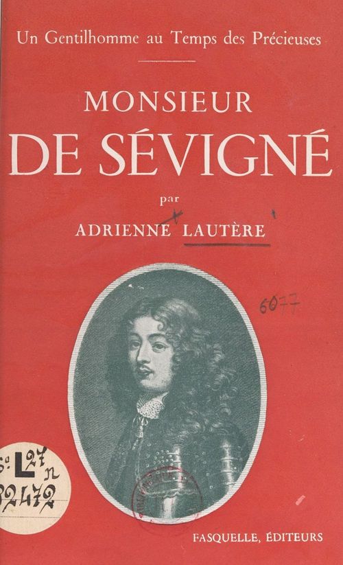Couverture ebook de Un gentilhomme au temps des Précieuses : Monsieur de Sévigné, de Adrienne Lautere