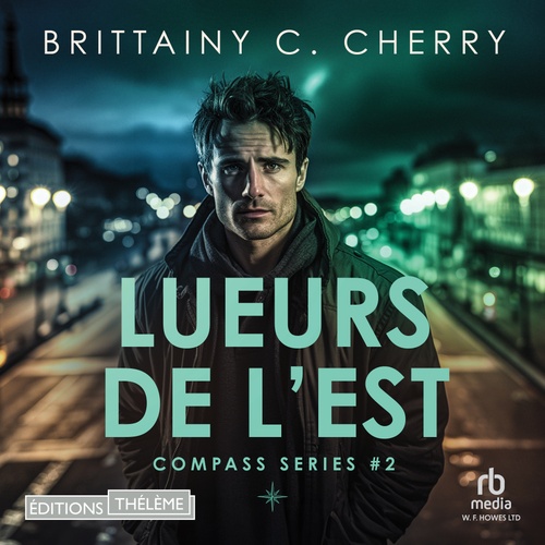 audiobook cover of Compass - T02: Lueurs de l'Est, by Brittainy C. Cherry