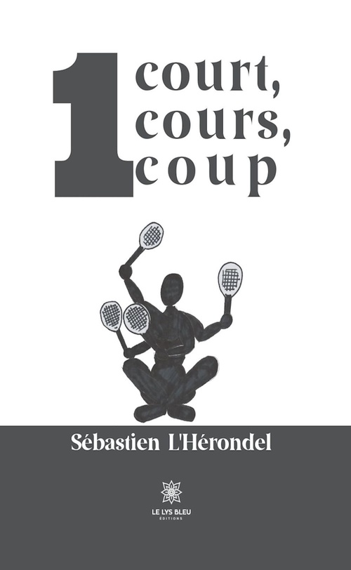 ebook cover of 1 court, 1 cours, 1 coup, by Sebastien L'herondel