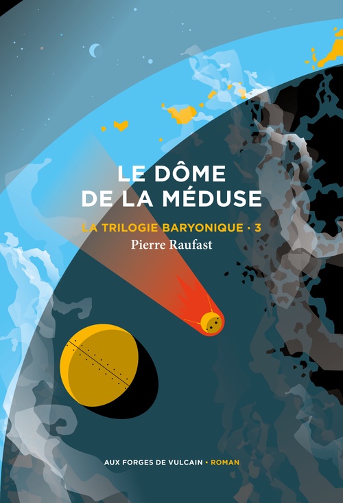 ebook cover of La Trilogie baryonique 3 : Le Dôme de la méduse, by Pierre Raufast