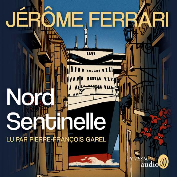 audiobook cover of Nord Sentinelle, by Jérôme Ferrari