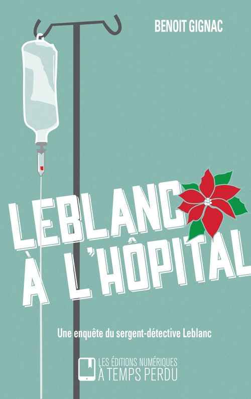 Couverture ebook de Leblanc à l'hôpital, de Benoît Gignac