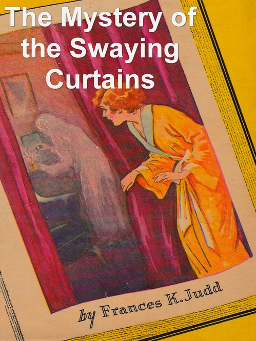 Couverture ebook de The Mystery of the Swaying Curtains, de Frances K. Judd