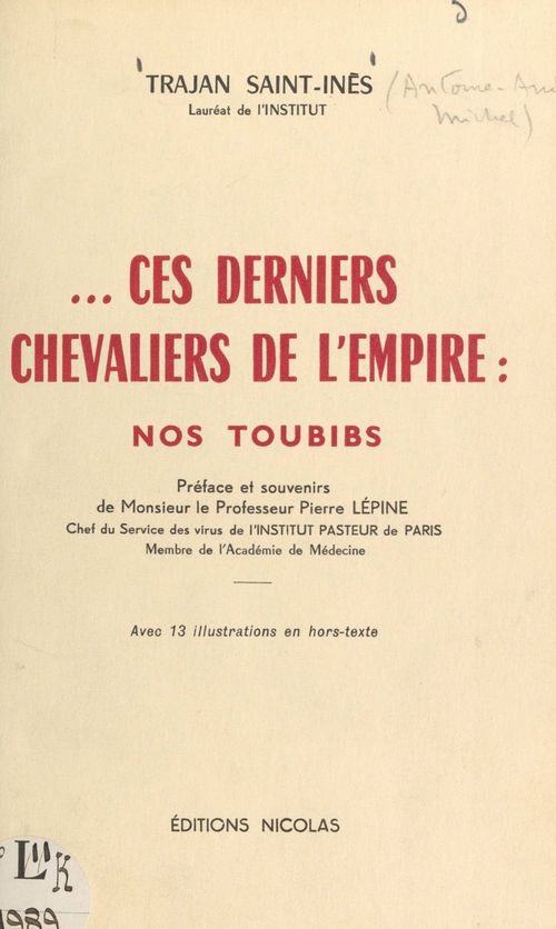 Couverture ebook de Ces derniers chevaliers de l'Empire : nos toubibs, de Andre Antoine Michel, Trajan Saint-Ines