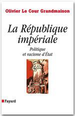 ebook cover of La République impériale. Politique et racisme d'état, by Olivier Le Cour Grandmaison